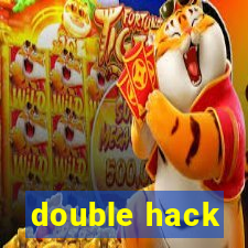 double hack